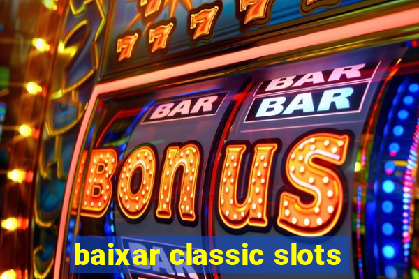 baixar classic slots